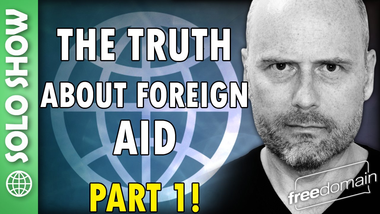 143 The Truth About Foreign Aid Part 1