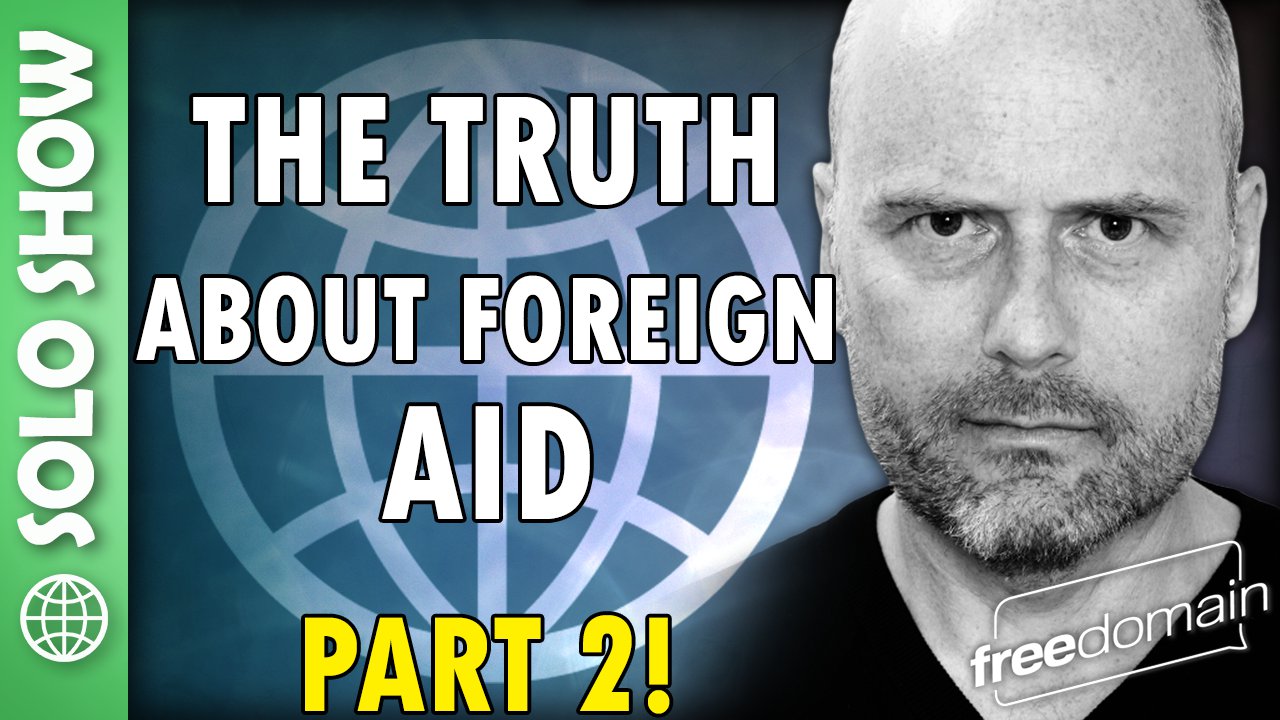 144 The Truth About Foreign Aid Part 2