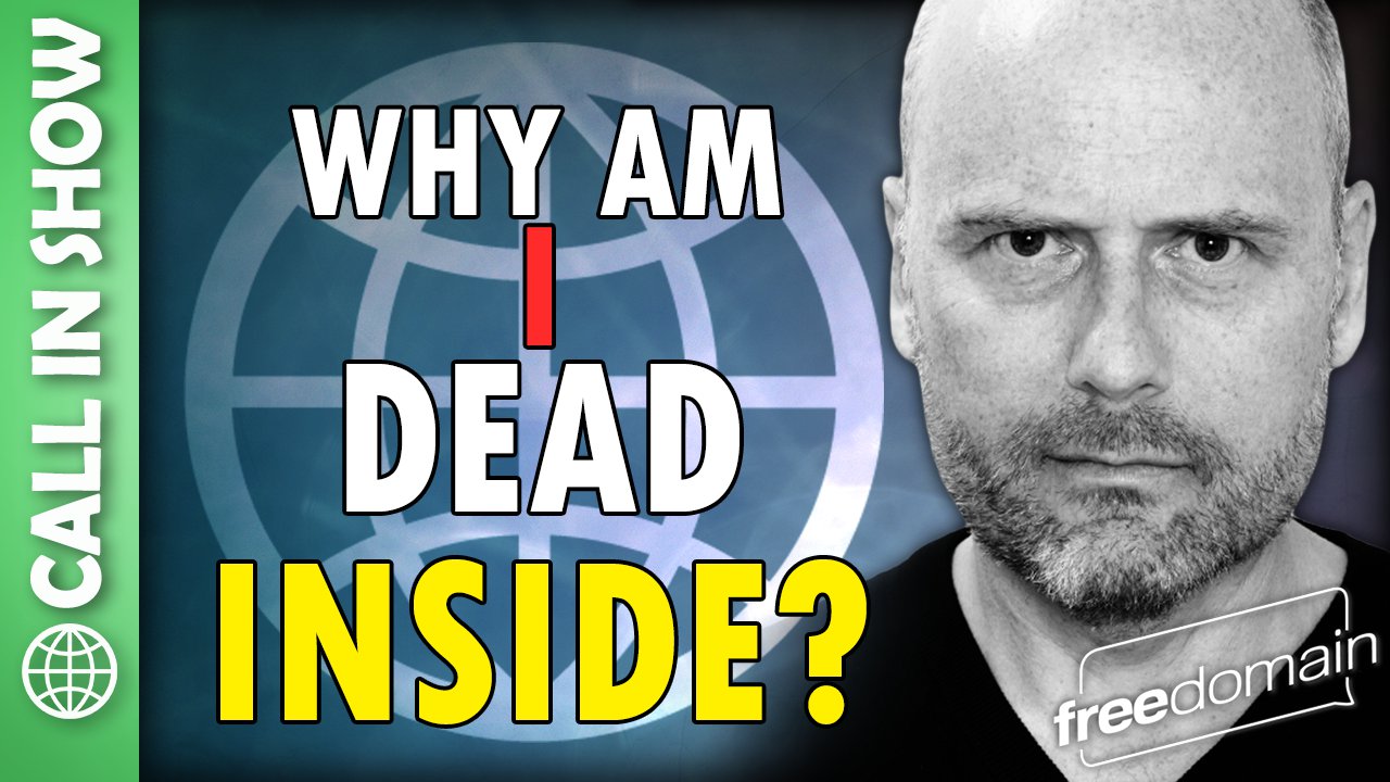 5960 Why Am I Dead Inside? CALL IN SHOW