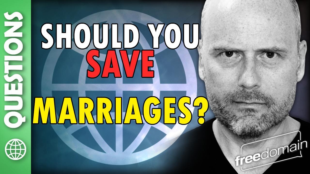 5967 Should You Save Marriages? Freedomain Listener Questions