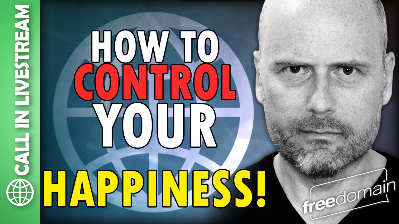 5970 How to Control Your Happiness! CALL IN LIVESTREAM