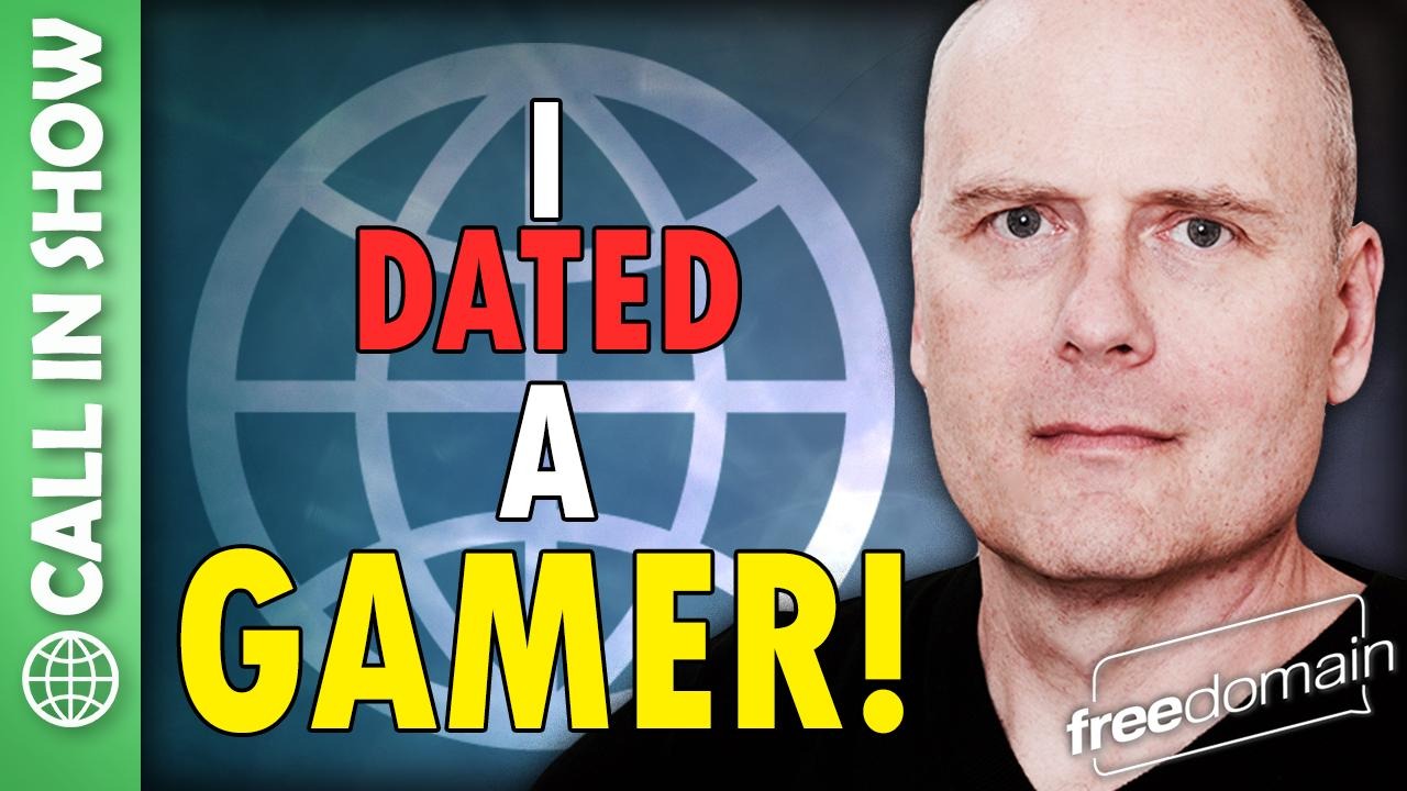 6003 I Dated a GAMER! CALL IN SHOW