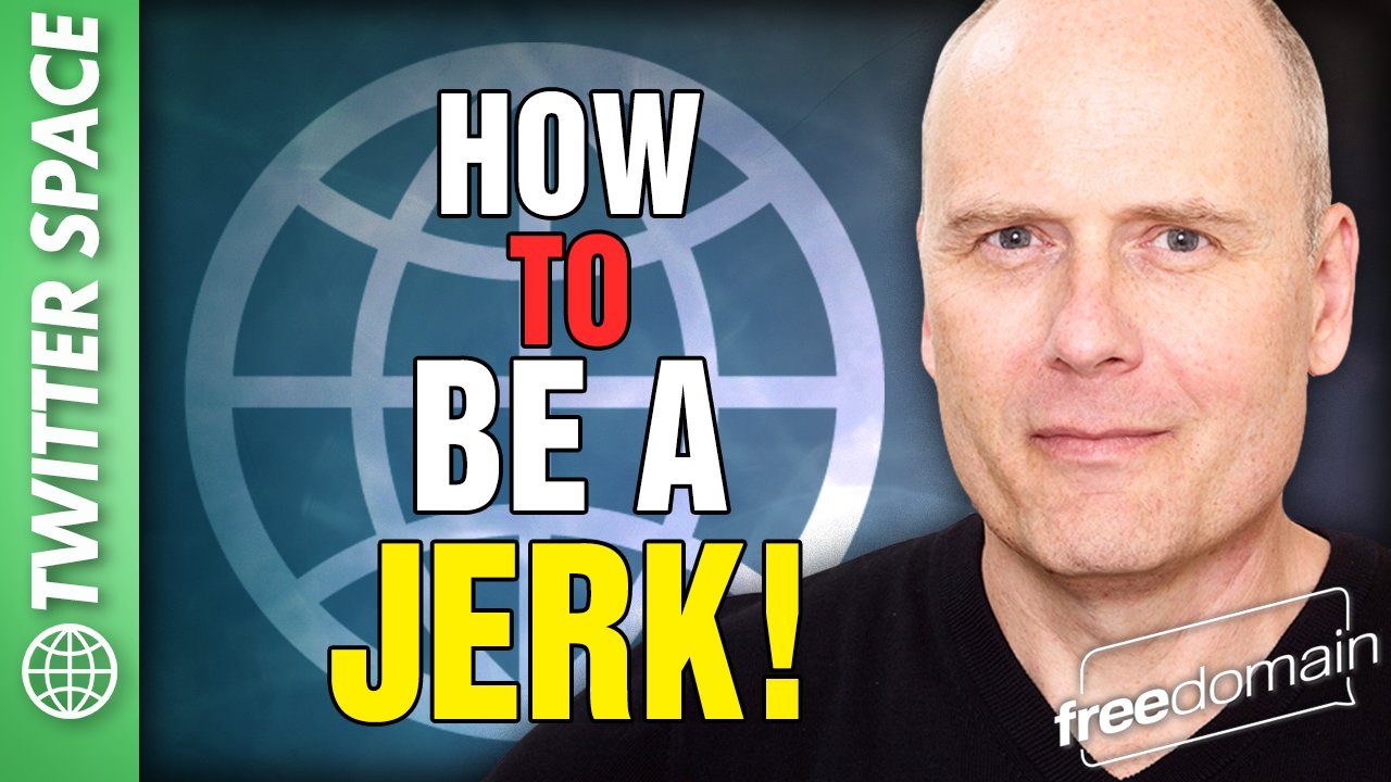 6022 How to be a JERK! Twitter/X Space