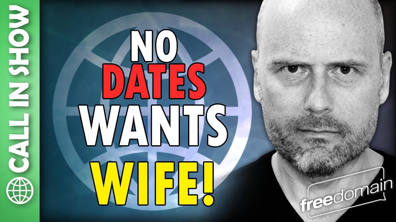 6027 NO DATES WANTS WIFE! CALL IN SHOW