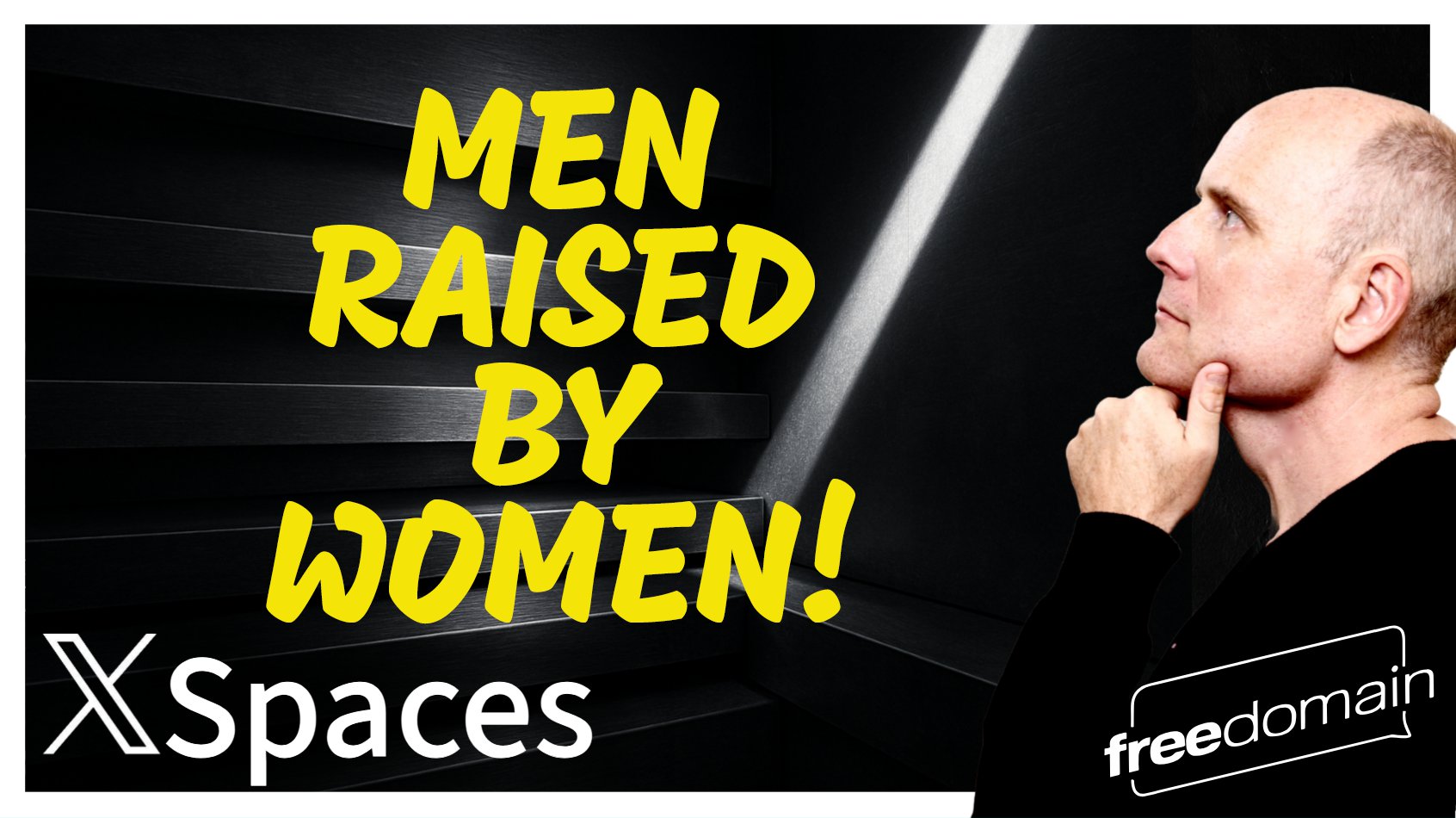 6051 Men Raised by Women! Twitter/X Space