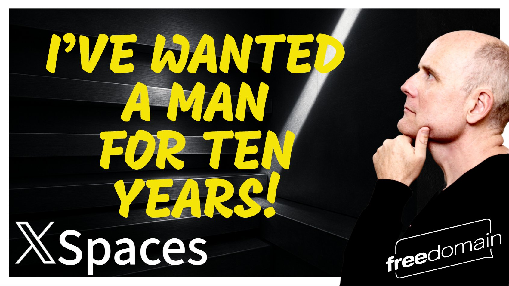 6076 I've Wanted a Man for TEN YEARS! Twitter/X Space