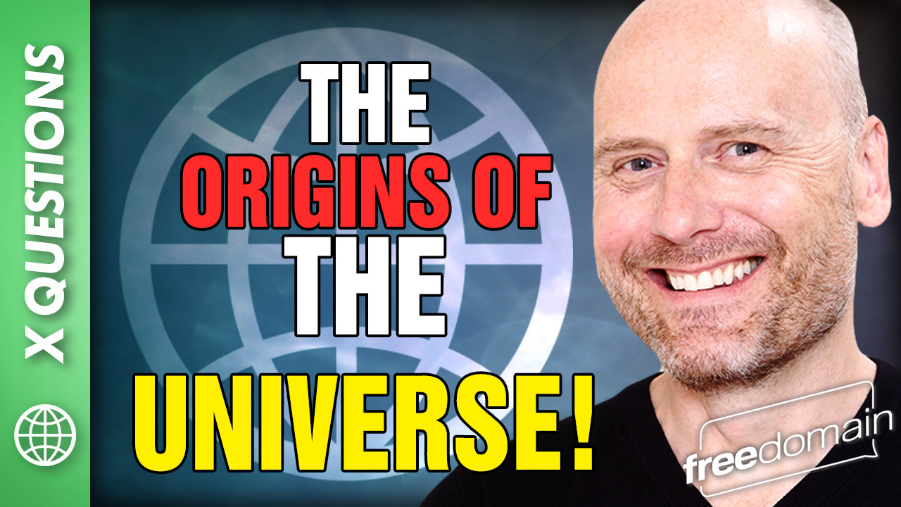 6133 THE ORIGINS OF THE UNIVERSE! ‘X’ LISTENER QUESTION!
