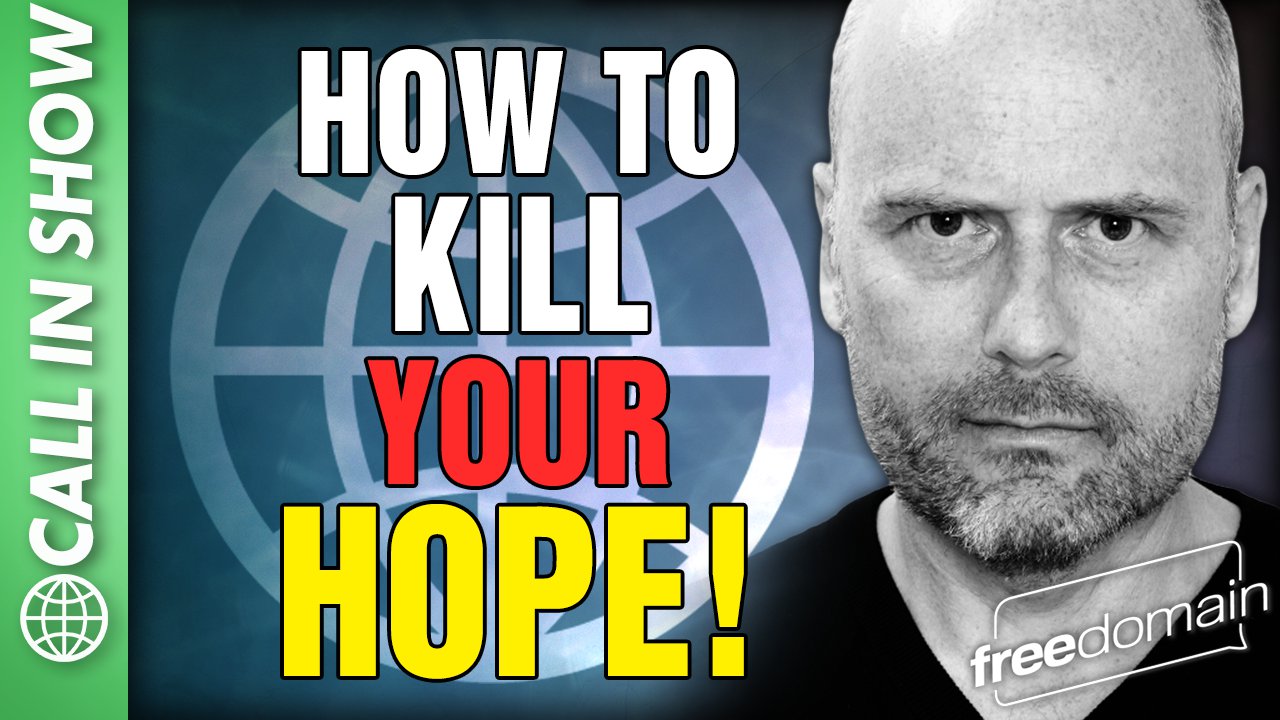 6146 How to Kill HOPE! CALL IN SHOW