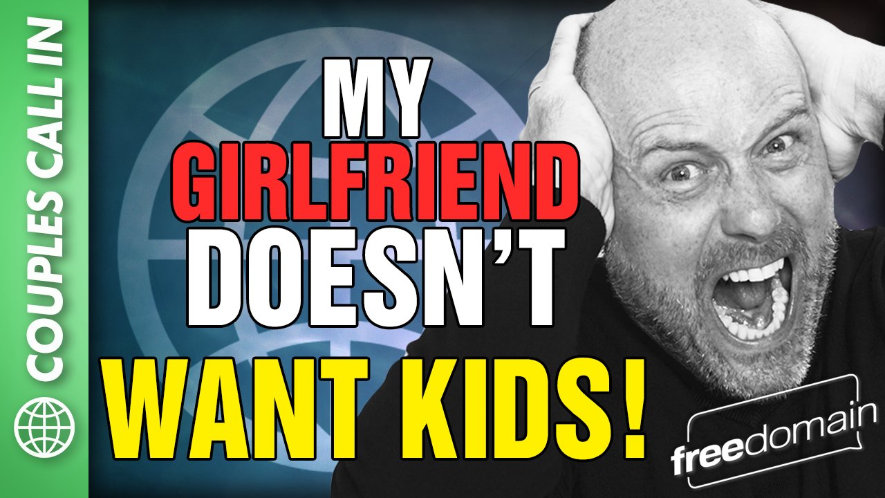 6153 My Girlfriend Doesn't Want Kids! CALL IN SHOW 6153 My Girlfriend Doesn't Want Kids! CALL IN SHOW
