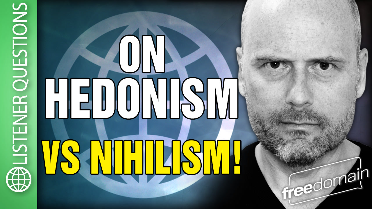 6227 On Hedonism vs Nihilism