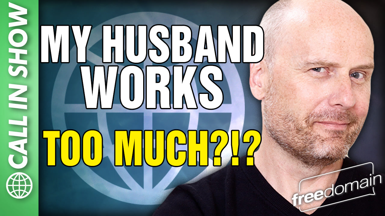 6281 My Husband Works Too Much?!? CALL IN SHOW