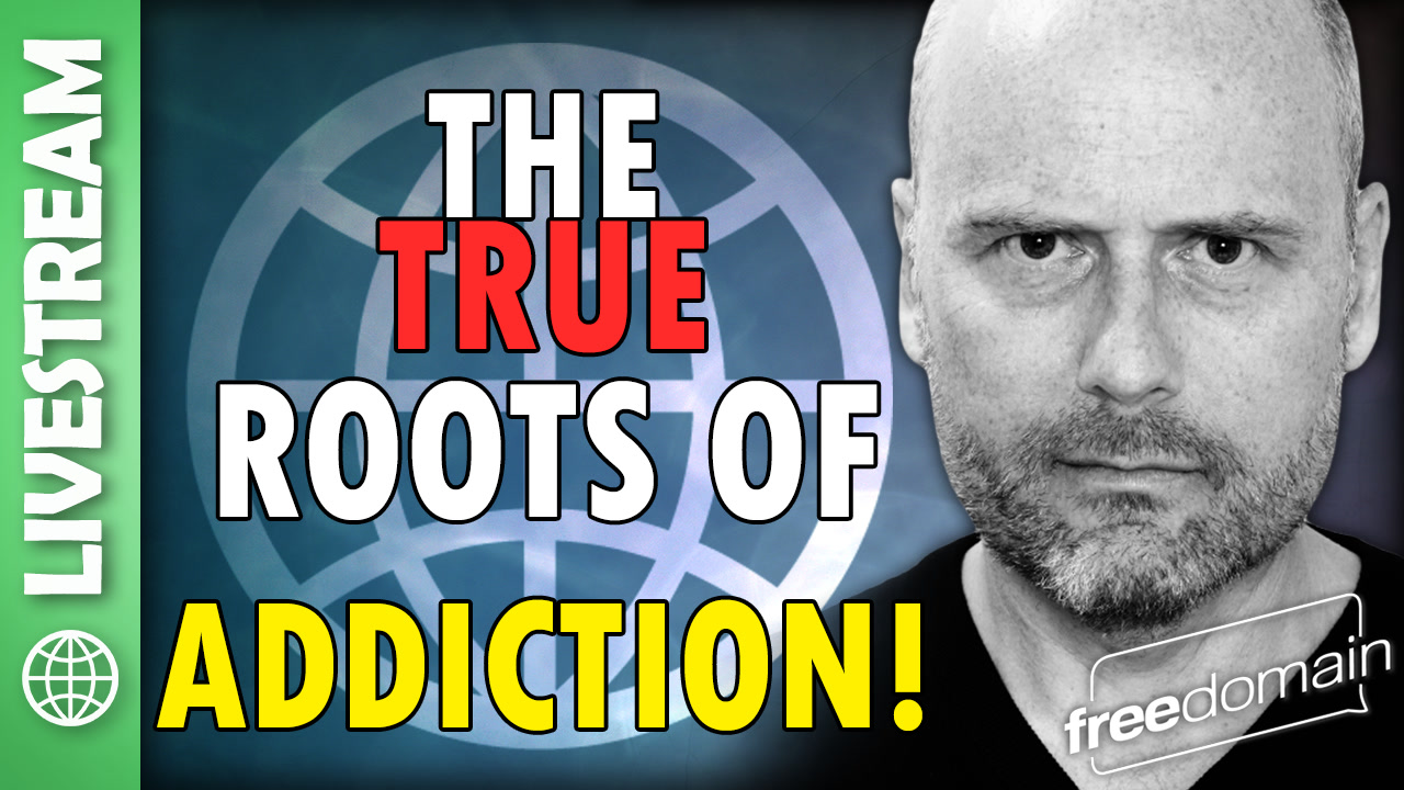 6301 The True Roots of Addiction!
