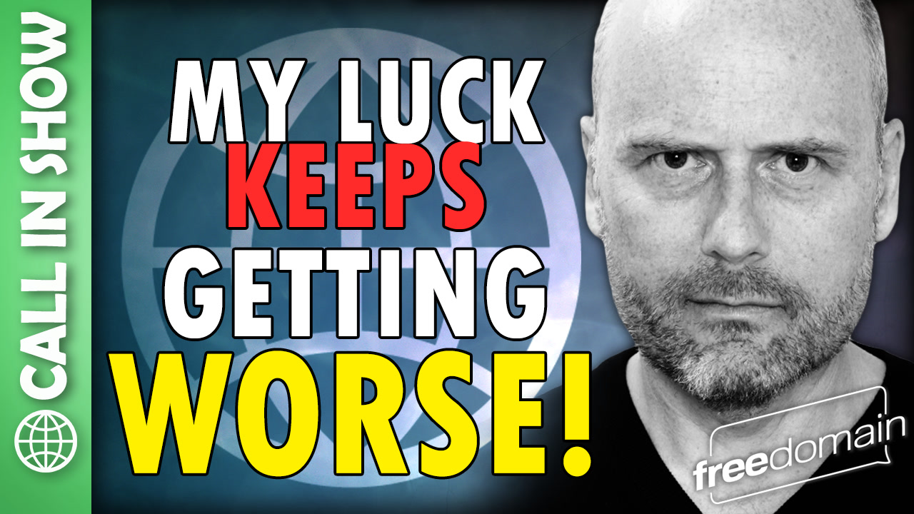 6320 My Luck Keeps Getting WORSE! CALL IN SHOW