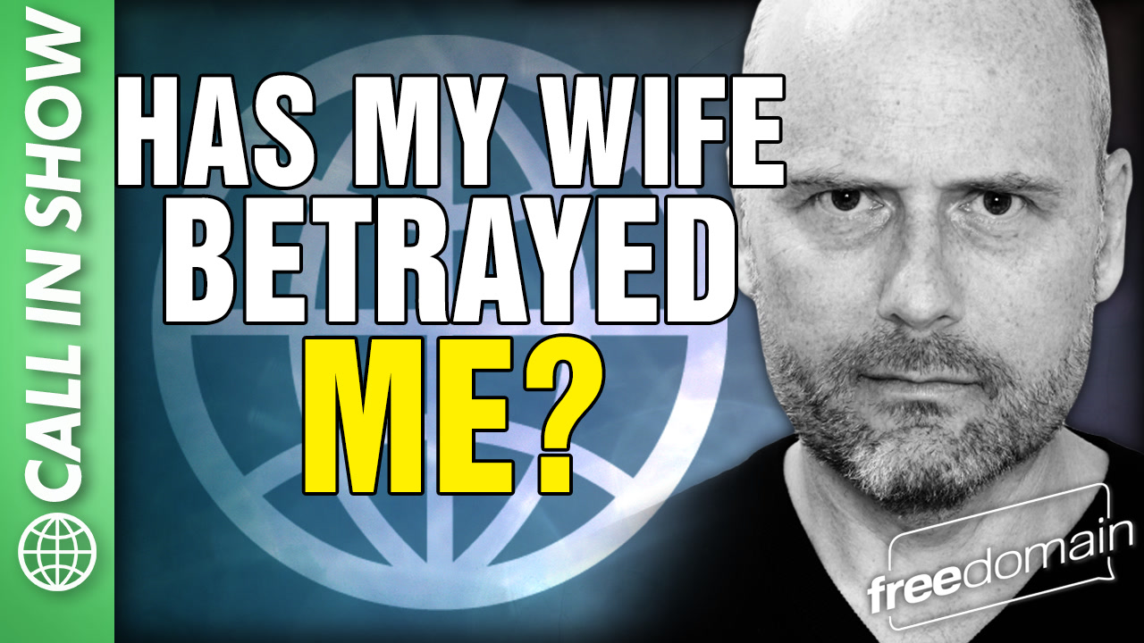 6337 Has My Wife BETRAYED ME? CALL IN SHOW
