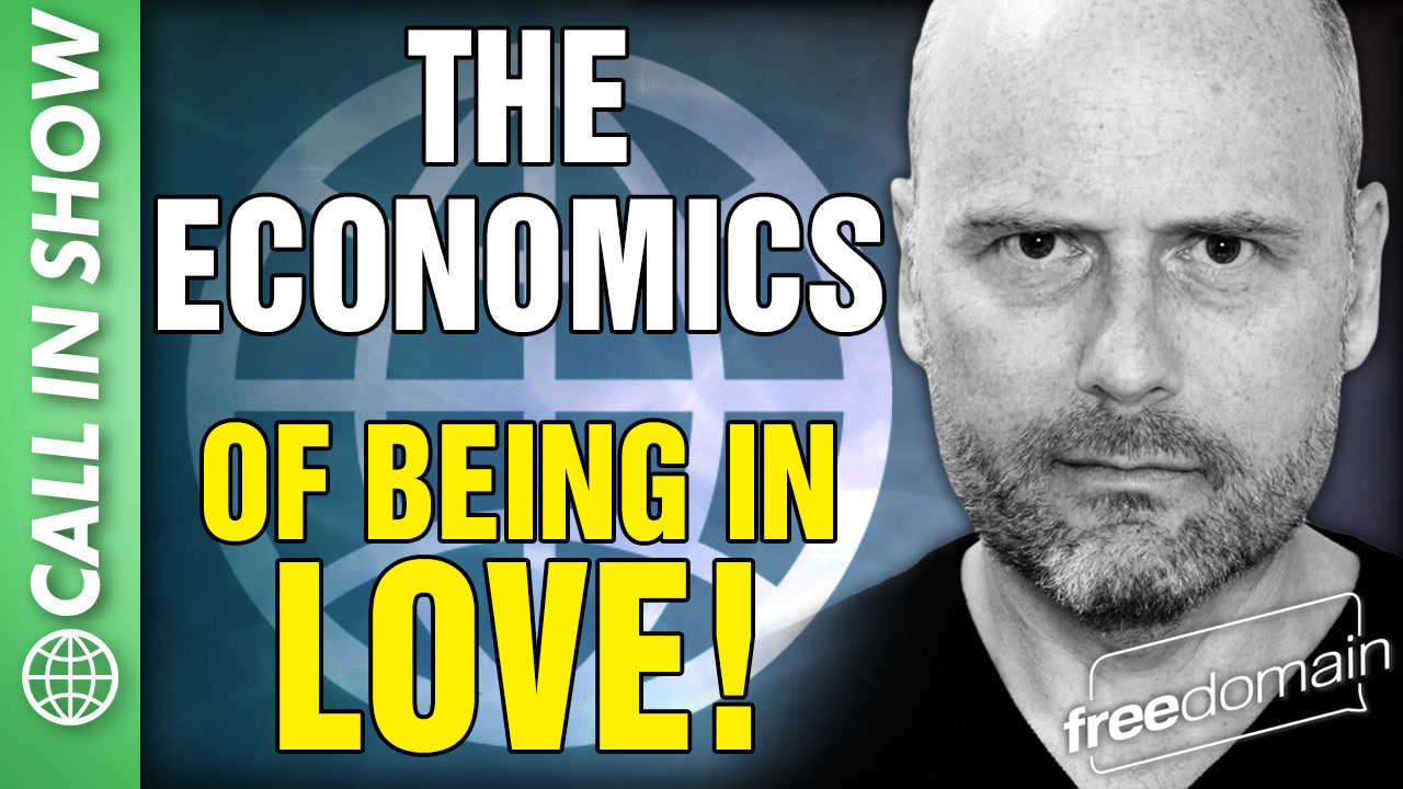 6362 The Economics of Being in Love! Call In Show