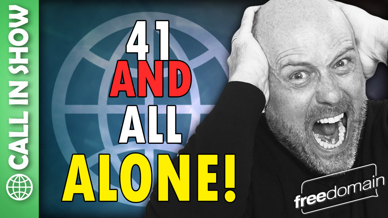 6384 41 And All ALONE! CALL IN SHOW