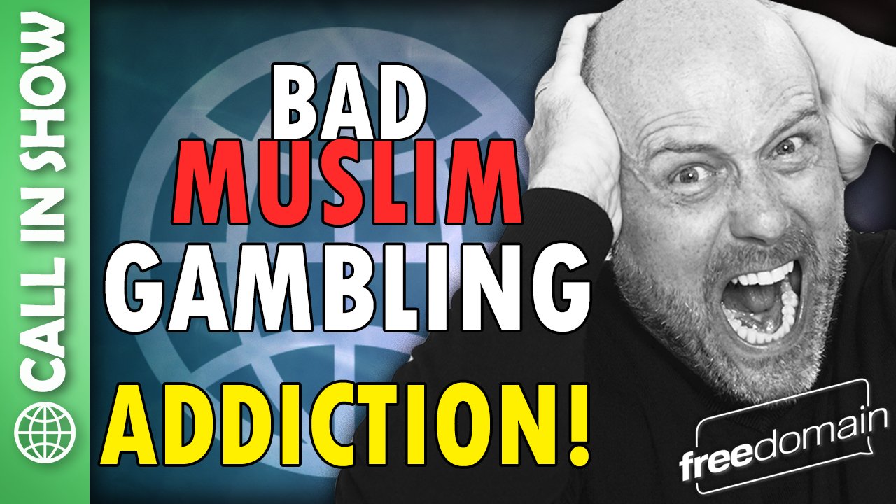 6400 Bad Muslim Gambling Addiction! Call In Show