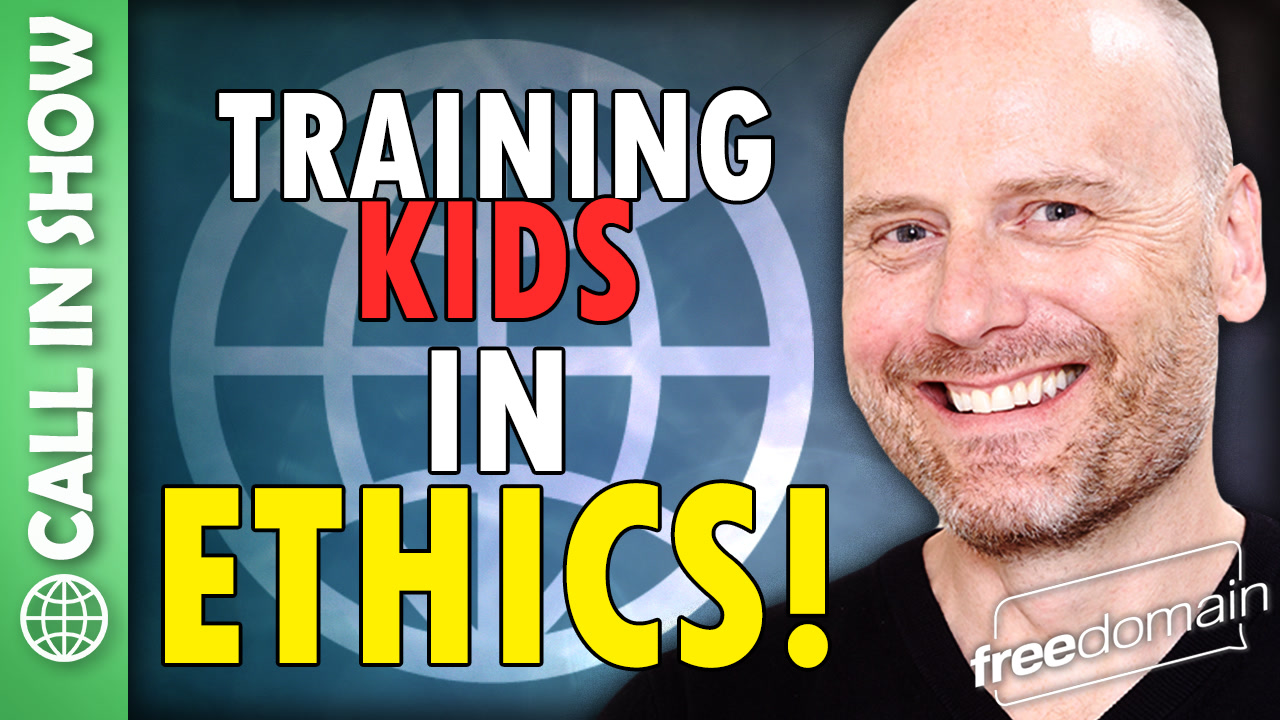 6402 Training Kids in ETHICS! CALL IN SHOW