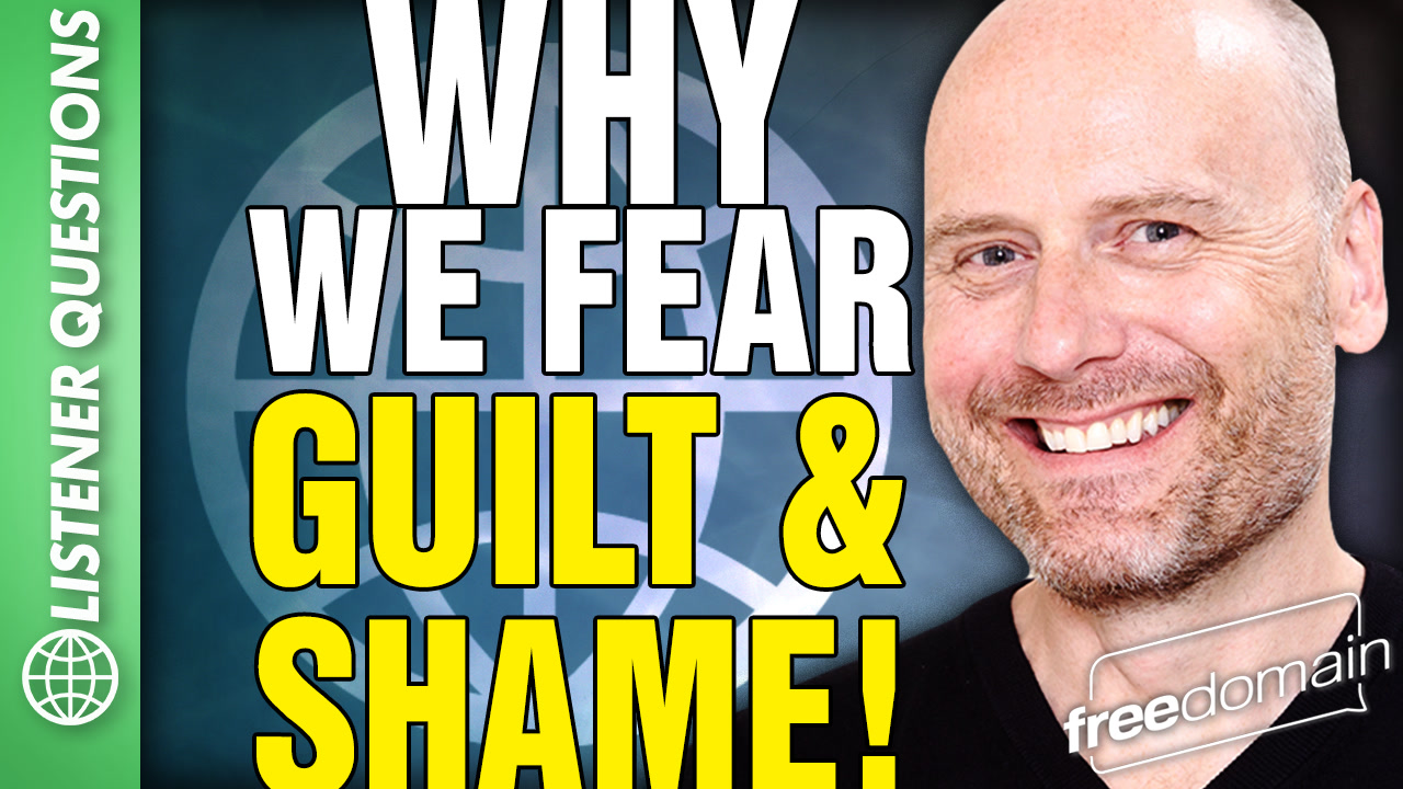 6457 Why We Fear GUILT AND SHAME! Listener Questions