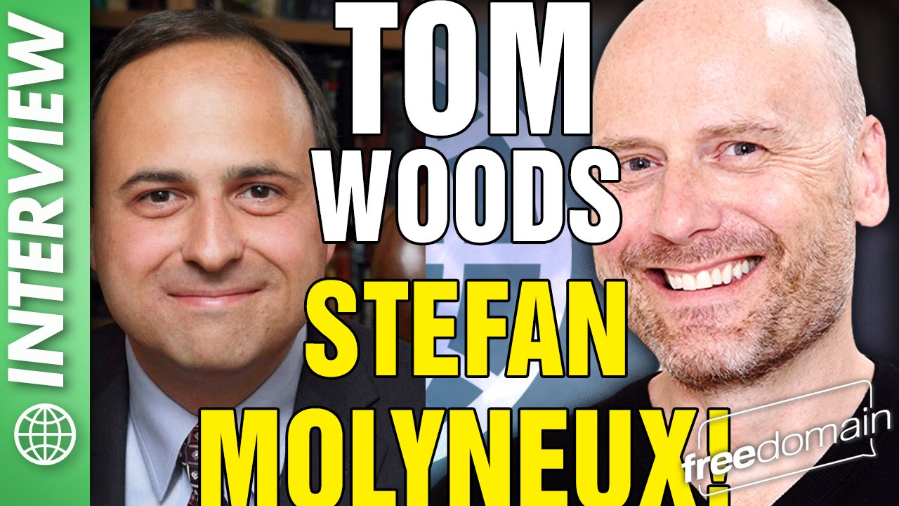6460 Tom Woods and Stefan Molyneux: The Interview