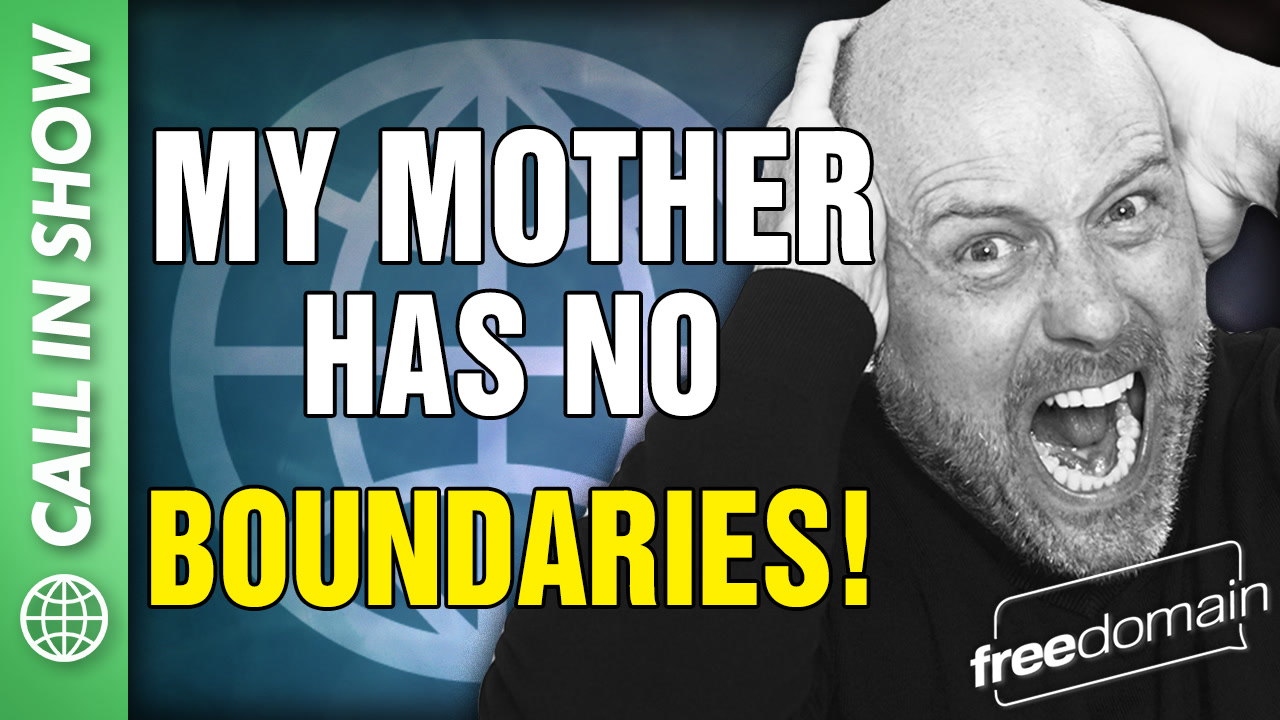 6487 My Mother Has No BOUNDARIES! CALL IN SHOW episode artwork