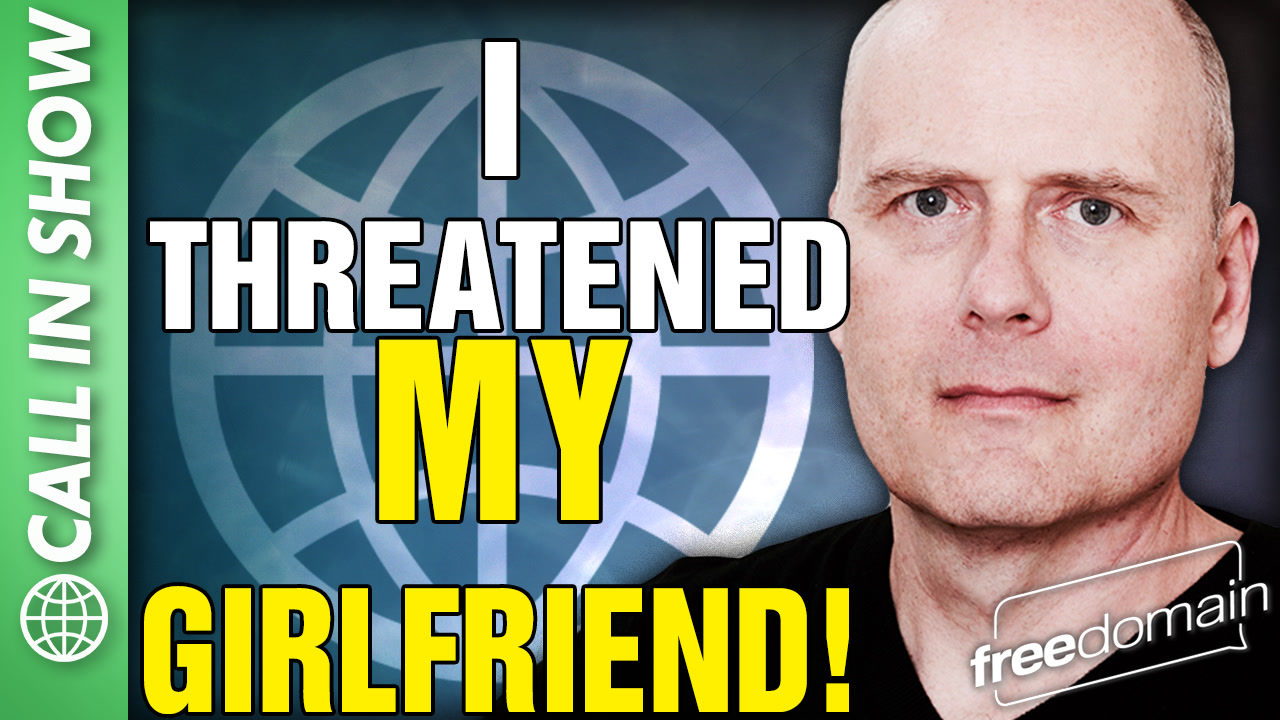 6533 I Threatened My Girlfriend! CALL IN SHOW