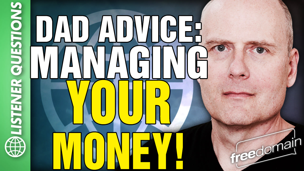 6544 Dad Advice: Managing Your Money! Listener Questions